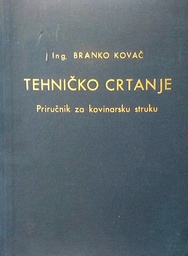 [D-13-1B] TEHNIČKO CRTANJE - PRIRUČNIK ZA KOVINARSKU STRUKU