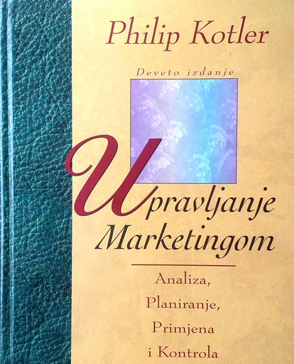[D-19-2A] UPRAVLJANJE MARKETINGOM: ANALIZA, PLANIRANJE, PRIMJENA I KONTROLA