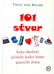 [D-20-4B] 101 STVAR KOJU MOŽETE UČINITI KAKO BISTE USREĆILI ŽENU