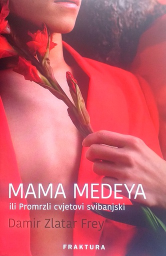 [D-20-6A] MAMA MEDEYA ILI PROMRZLI CVJETOVI SVIBANJSKI