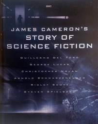 [D-14-1A] JAMES CAMERON'S STORY OF SCIENCE FICTION