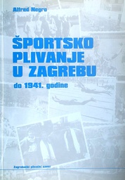 [D-21-5B] ŠPORTSKO PLIVANJE U ZAGREBU DO 1941. GODINE