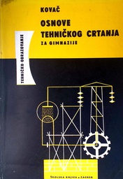 [D-22-5B] OSNOVE TEHNIČKOG CRTANJA ZA GIMNAZIJE