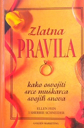 [D-22-5B] ZLATNA PRAVILA KAKO OSVOJITI SRCE MUŠKARCA SVOJIH SNOVA