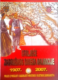 [D-15-1A] STOLJEĆE ZADRUŽNOG SAVEZA DALMACIJE 1907.-2007.