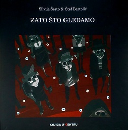 [D-22-6A] ZATO ŠTO GLEDAMO - SLIKOVNICA ZA ODRASLE