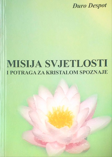 [D-17-1B] MISIJA SVJETLOSTI I POTRAGA ZA KRISTALOM SPOZNAJE