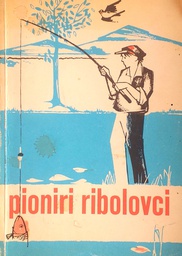 [C-13-3A] PIONIRI RIBOLOVCI