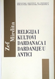 [D-20-1A] RELIGIJA I KULTOVI DARDANACA I DARDANIJE U ANTICI