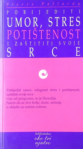 [D-21-1A] POBIJEDITE UMOR, STRES, POTIŠTENOST I ZAŠTITI SVOJE SRCE