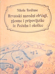 [D-22-1A] HRVATSKI NARODNI OBIČAJI, PJESME I PRIPOVIJETKE IZ PEČUHA I OKOLICE