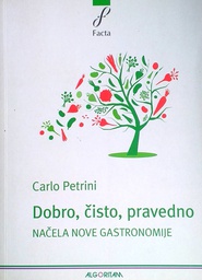 [C-14-2A] DOBRO, ČISTO, PRAVDENO - NAČELA NOVE GASTRONOMIJE