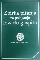 [D-19-1B] ZBIRKA PITANJA ZA POLAGANJE LOVAČKOG ISPITA