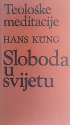 [C-15-2B] TEOLOŠKE MEDITACIJE - SLOBODA U SVIJETU