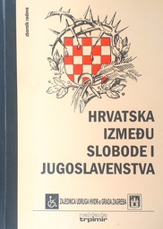 [C-15-2B] HRVATSKA IZMEĐU SLOBODE I JUGOSLAVENSTVA