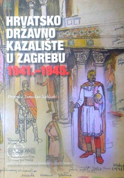 [C-15-5B] HRVATSKO DRŽAVNO KAZALIŠTE U ZAGREBU 1941.-1945.