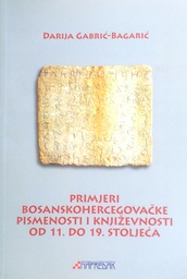 [C-15-5A] PRIMJERI BOSANSKOHERCEGOVAČKE PISMENOSTI I KNJIŽEVNOSTI OD 11. DO 19. STOLJEĆA