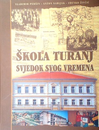 [D-19-1A] ŠKOLA TURANJ - SVJEDOK SVOG VREMENA