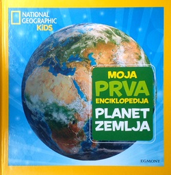 [D-19-2A] MOJA PRVA ENCIKLOPEDIJA: PLANET ZEMLJA