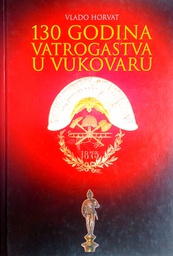 [GN-02-1A] 130 GODINA VATROGASTVA U VUKOVARU