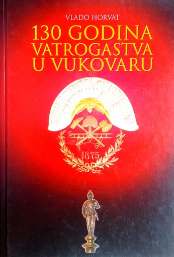 [GN-02-1A] 130 GODINA VATROGASTVA U VUKOVARU