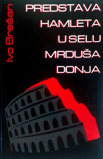 [GN-02-6A] PREDSTAVA HAMLETA U SELU MRDUŠA DONJA