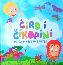 [D-10-5A] ĆIRO I ČIKOPINI: PRIČA O VJETRU I VATRI