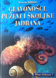 [D-22-1A] GLAVONOŠCI, PUŽEVI I ŠKOLJKE JADRANA