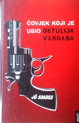 [D-11-6A] ČOVJEK KOJI JE UBIO GETULIJA VARGASA