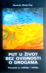 [B-01-3A] PUT U ŽIVOT BEZ OVISNOSTI O DROGAMA