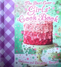 [B-04-1B] THE BEST EVER GIRL'S COOK BOOK