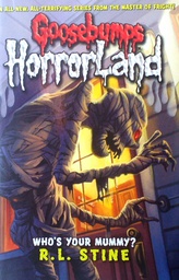 [A-09-6A] GOOSEBUMPS HORRORLAND: WHO'S YOUR MUMMY?