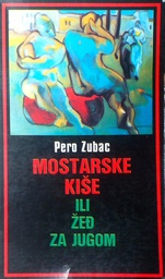 [D-06-4A] MOSTARSKE KIŠE ILI ŽEĐ ZA JUGOM