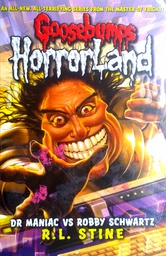 [D-02-6A] GOOSEBUMPS HORRORLAND: DR MANIAC VS ROBBY SCHWARTZ