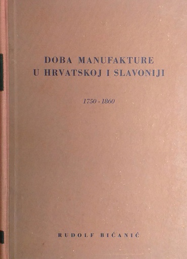 [C-04-5B] DOBA MANOFAKTURE U HRVATSKOJ I SLAVONIJI