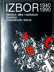 [B-07-1A] IZBORI 1940.-1990. TEKSTOVI, SLIKE I KARIKATURE NOVINARA ''VJESNIKOVIH'' LISTOVA