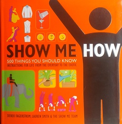 [B-04-5B] SHOW ME HOW - 500 THINGS YOU SHOULD KNOW