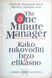 [B-03-4B] THE ONE MINUTE MANAGER: KAKO RUKOVODITI BRZO &amp; EFIKASNO