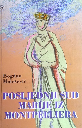 [C-07-5B] POSLJEDNJI SUD MARIJE IZ MONTPELLIERA