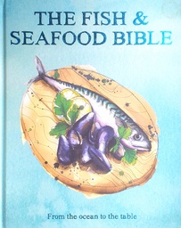 [B-04-1A] THE FISH &amp; SEAFOOD BIBLE