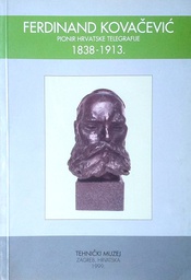 [C-12-3B] FERDINAND KOVAČEVIĆ - PIONIR HRVATSKE TELEGRAFIJE 1838.-1913.