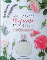 [C-07-3A] ALL-NATURAL PARFUME MAKING