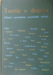 [D-22-4A] TEORIJE O DRUŠTVU - OSNOVI SAVREMENE SOCIOLOŠKE TEORIJE DRUGA KNJIGA