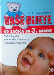 [B-08-4B] VAŠE DIJETE OD ZAČEĆA DO 3. GODINE