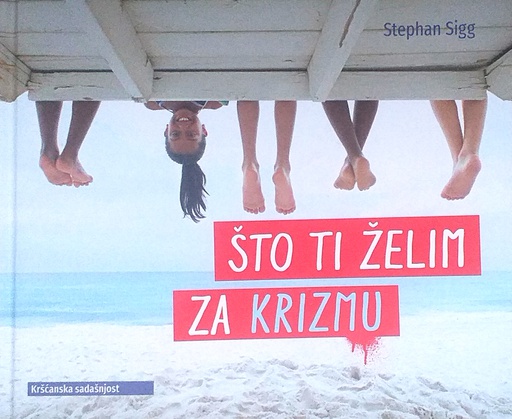 [D-19-6B] ŠTO TI ŽELIM ZA KRIZMU