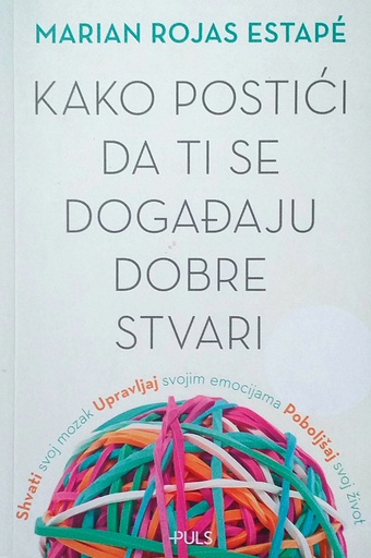 [B-04-6A] KAKO POSTIĆI DA TI SE DOGAĐAJU DOBRE STVARI