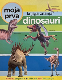 [C-05-1A] MOJA PRVA KNJIGA ZNANJA - DINOSAURI