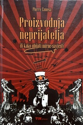 [B-07-6A] PROIZVODNJA NEPRIJATELJA ILI KAKO UBIJATI MIRNE SAVJESTI