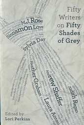 [C-13-5B] FIFTY WRITERS ON FIFTY SHADES OF GREY