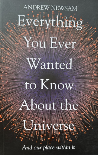 [A-06-5B] EVERYTHING YOU EVER WANTED TO KNOW ABOUT THE UNIVERSE